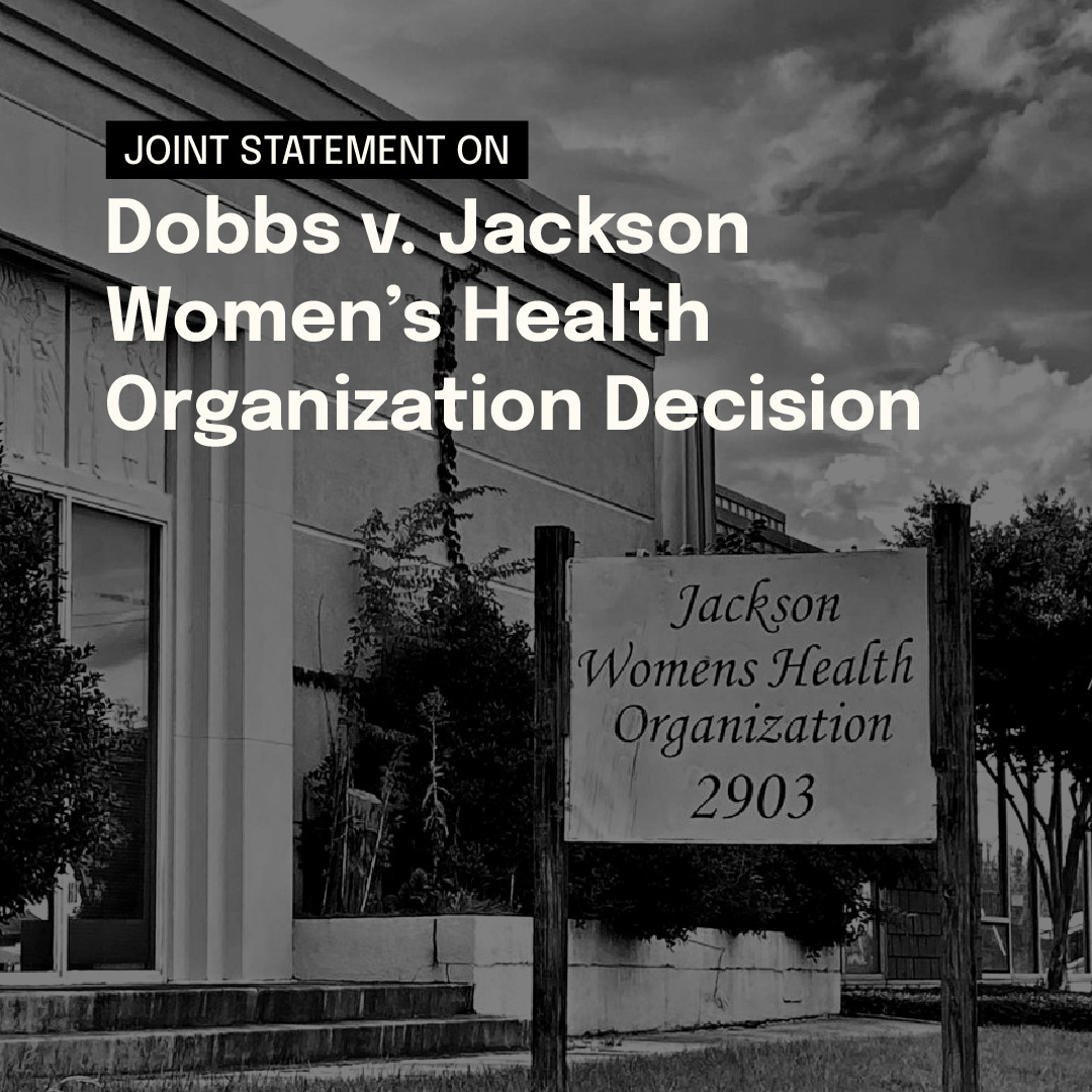 Joint Statement: Dobbs v Jackson Women’s Health Organization Decision