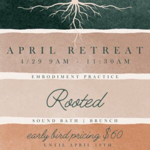 Embodiment practice
Earthing Experience
Reflexology 
Sound Bath
Brunch

A supportive community of mindful beings seeking deeper connection to their own body and awareness in community. 